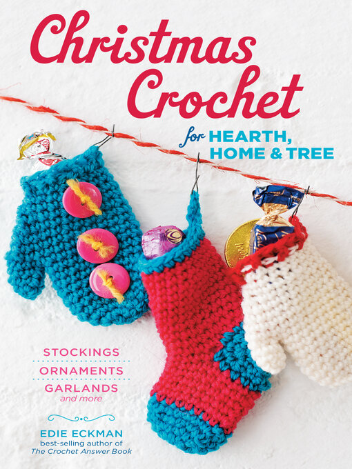 Title details for Christmas Crochet for Hearth, Home & Tree by Edie Eckman - Available
